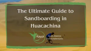 Sandboarding in Huacachina