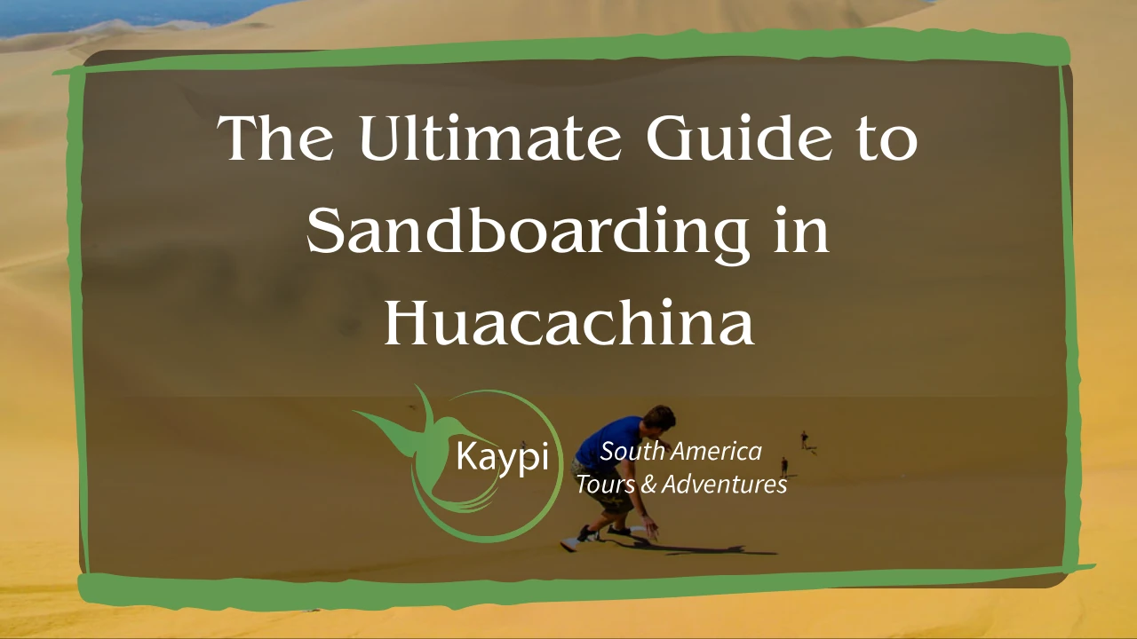 Sandboarding in Huacachina