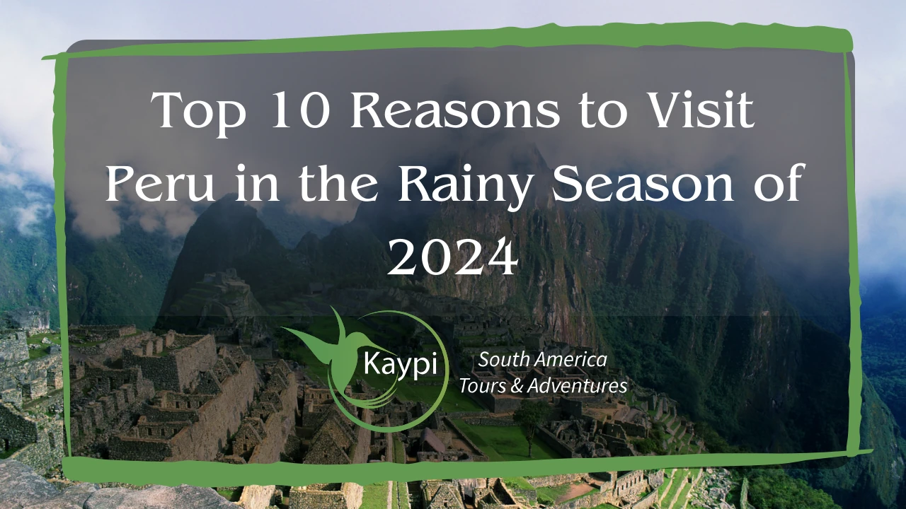 Peru in the Rainy Season of 2024