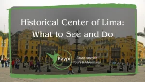 Historical Center of Lima: What to See and Do
