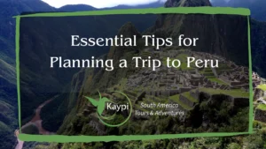 planning a trip to peru